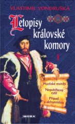 kniha Letopisy královské komory I. Plzeňské mordy, Nepohřbený rytíř, Případ s alchymistou, MOBA 2015