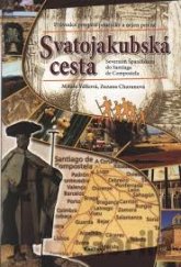 kniha Svatojakubská cesta severním Španělskem do Santiaga de Compostela, Karpana 2009