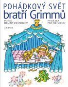 kniha Pohádkový svět bratří Grimmů, Artur 2013