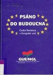 kniha Psáno do budoucna česká literatura v Evropské unii, Unie českých spisovatelů v nakl. BMSS-Start 2005