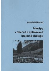 kniha Principy v obecné a aplikované krajinné ekologii, Univerzita Palackého v Olomouci 2007