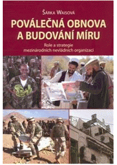 kniha Poválečná obnova a budování míru role a strategie mezinárodních nevládních organizací, Masarykova univerzita, Mezinárodní politologický ústav 2008