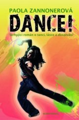 kniha Dance! strhující román o tanci, lásce a dospívání, Mladá fronta 2011