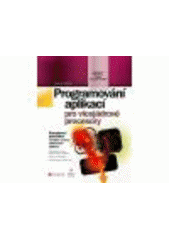 kniha Programování aplikací pro vícejádrové procesory, CPress 2011