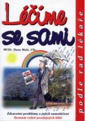 kniha Léčíme se sami podle rad lékaře [zdravotní problémy a jejich samoléčení : seznam volně prodejných léků], Public History 2001