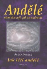 kniha Andělé nám ukazují, jak se uzdravit, Fontána 2010