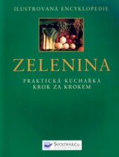 kniha Zelenina praktická kuchařka krok za krokem, Svojtka & Co. 2003