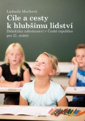 kniha Cíle a cesty k hlubšímu lidství Didaktika náboženství v České republice pro 21. století, Petrinum 2016