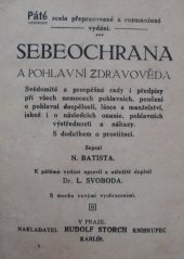 kniha Sebeochrana a pohlavní zdravověda Svědomité a prospěšné rady i předpisy při všech nemocech pohlavních, poučení o pohlavní dospělosti, ..., Rudolf Storch 1920