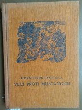 kniha Vlci proti mustangům, Vojtěch Šeba 1947