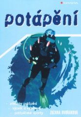 kniha Potápění základy potápění, výcvik a vybavení, potápěčské sporty, Grada 2005