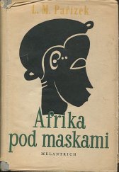 kniha Afrika pod maskami, Melantrich 1950