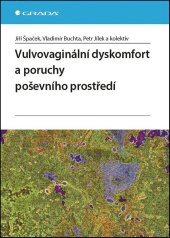 kniha Vulvovaginální dyskomfort a poruchy poševního prostředí, Grada 2013