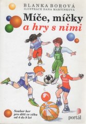 kniha Míče, míčky a hry s nimi soubor her pro děti ve věku od 4 do 9 let, Portál 2001