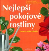 kniha Nejlepší pokojové rostliny domácí rajská zahrada, Knižní klub 2005