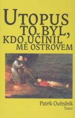 kniha Utopus to byl, kdo učinil mě ostrovem pokus o vymezení jednoho žánru, Torst 2010