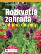 kniha Rozkvetlá zahrada od jara do zimy, Svojtka & Co. 2008