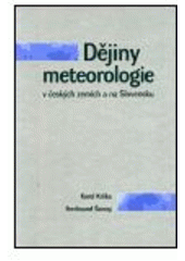 kniha Dějiny meteorologie v českých zemích a na Slovensku, Karolinum  2001