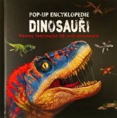 kniha Pop-up encyklopedie Dinosauři Poznej fascinující 3D svět dinosaurů, Svojtka 2025