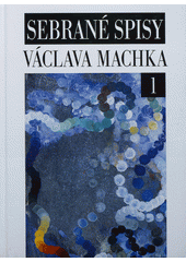 kniha Sebrané spisy Václava Machka, Nakladatelství Lidové noviny 2011