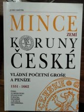 kniha Mince zemí Koruny české vládní početní groše a peníze 1551-1662, Česká numismatická společnost 2004