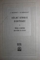 kniha Důlní stroje dobývací. Díl 1, - Stroje a nástroje pro vrtání hornin, SNTL 1960