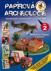 kniha Papírová archeologie 2. Encyklopedie vystřihovánek v časopise ABC, Modely-vystřihovánky 2016