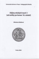kniha Dějiny etických teorií I (od antiky po konec 18. století), Univerzita Karlova, Pedagogická fakulta 2004