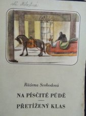 kniha Na písčité půdě Přetížený klas : romány a povídky, Jos. R. Vilímek 1940