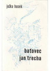 kniha Baťovec Jan Trecha, Lípa 1992