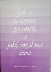 kniha Jak to,že žijeme po smrti a jaký smysl má život, Stiftung Gralsbotschaft 1992