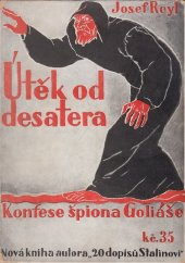 kniha Útěk od desatera Konfese špiona Goliáše, Josef Reyl 1933