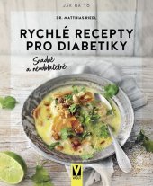kniha Rychlé recepty pro diabetiky snadné a neodolatelné, Vašut 2024