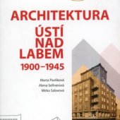 kniha Architektura Ústí nad Labem 1900–1945 , Národní památkový ústav 2022