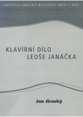 kniha Klavírní dílo Leoše Janáčka, Janáčkova akademie múzických umění 2005