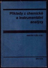 kniha Příklady z chemické a instrumentální analýzy příručka pro vys. školy chemicko-technologické, SNTL 1978