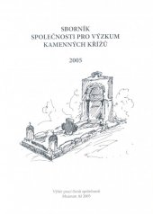 kniha Sborník Společnosti pro výzkum kamenných křížů, Muzeum Aš 2005