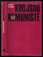 kniha Kdo jsou komunisté Strana a masy v životě národa 1948-1970, Svoboda 1981