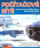 kniha Počítačové sítě praktická příručka správce sítě, Computer Media 2010