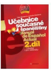 kniha Učebnice současné španělštiny 2. + doplněk k 1. a 2. dílu = Apéndice del 1er y del 2° tomo del Manual de Espaňol Actual, CPress 2007