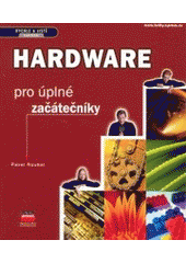 kniha Hardware pro úplné začátečníky, CPress 2003
