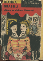 kniha Bianka Braselli, dáma se dvěma hlavami Povídky, Československý spisovatel 1961
