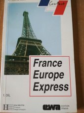 kniha France Europe Express Díl 1, - Přepis 30 lekcí vysílaných rozhlasem - Francouzština pro začátečníky s rozhlasem., Ewa Edition 1993
