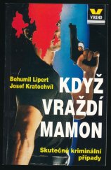 kniha Když vraždí mamon skutečné kriminální případy, Víkend  1994