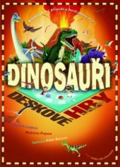 kniha Dinosauři 8 deskových her, při nichž se dozvíš spoustu věcí!, Mladá fronta 2009