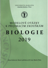 kniha Modelové otázky k přijímacím zkouškám Biologie 2019, Univerzita Karlova, Lékařská fakulta 2019