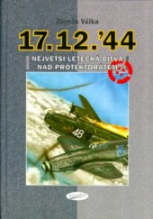 kniha 17.12.'44 největší letecká bitva nad Protektorátem, Votobia 2004