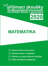 kniha Tvoje přijímací zkoušky na střední školy a gymnázia...Matematika 2020, Gaudetop 2019