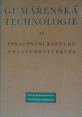 kniha Gumárenská technologie. 1. díl, - (Kaučuk a suroviny) : - určeno všem techn. zaměstnancům gumárenského prům., SNTL 1953