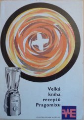 kniha Velká kniha receptů Pragomixu, Práce 1964